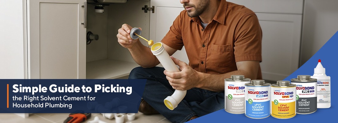 Simple Guide to Picking the Right Solvent Cement for Household Plumbing